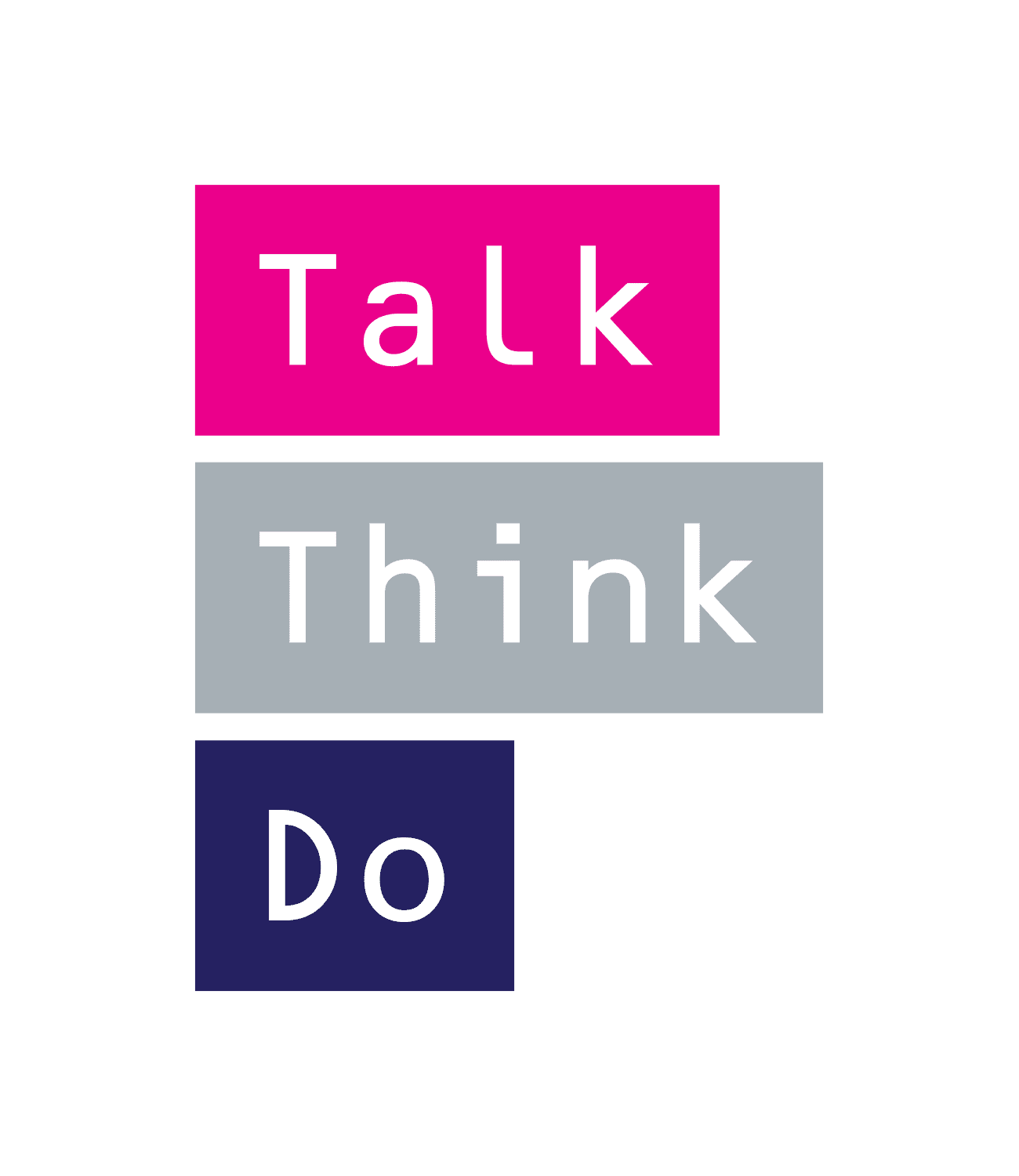 Talk Think Do
